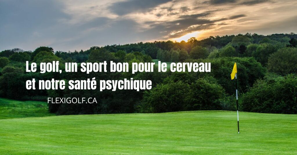 Le golf est bon pour notre cerveau et pour notre santé psychique