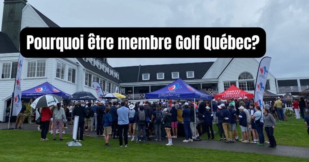 Être membre de Golf Québec et Golf Canada, c’est supporter notre sport