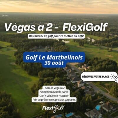 30 août - Végas à 2 de FlexiGolf au Club de golf Le Marthelinois