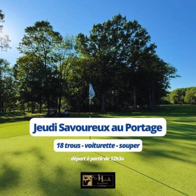 Club de golf Le Portage - 18 trous - Voiturette - Souper Jeudi Savoureux - Valide les jeudi de la saison 2026